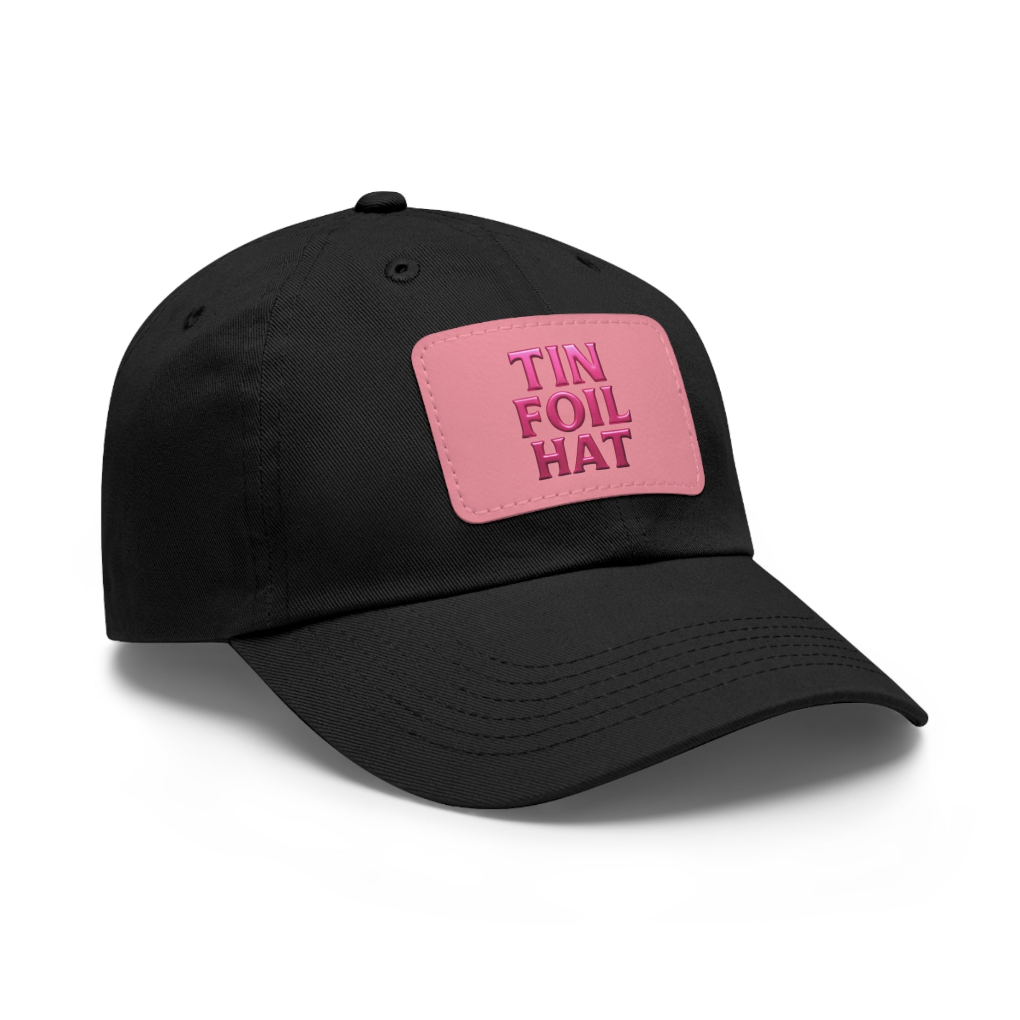 Dad Hat — Pink Leather Patch “TIN FOIL HAT” Embroidered Cap