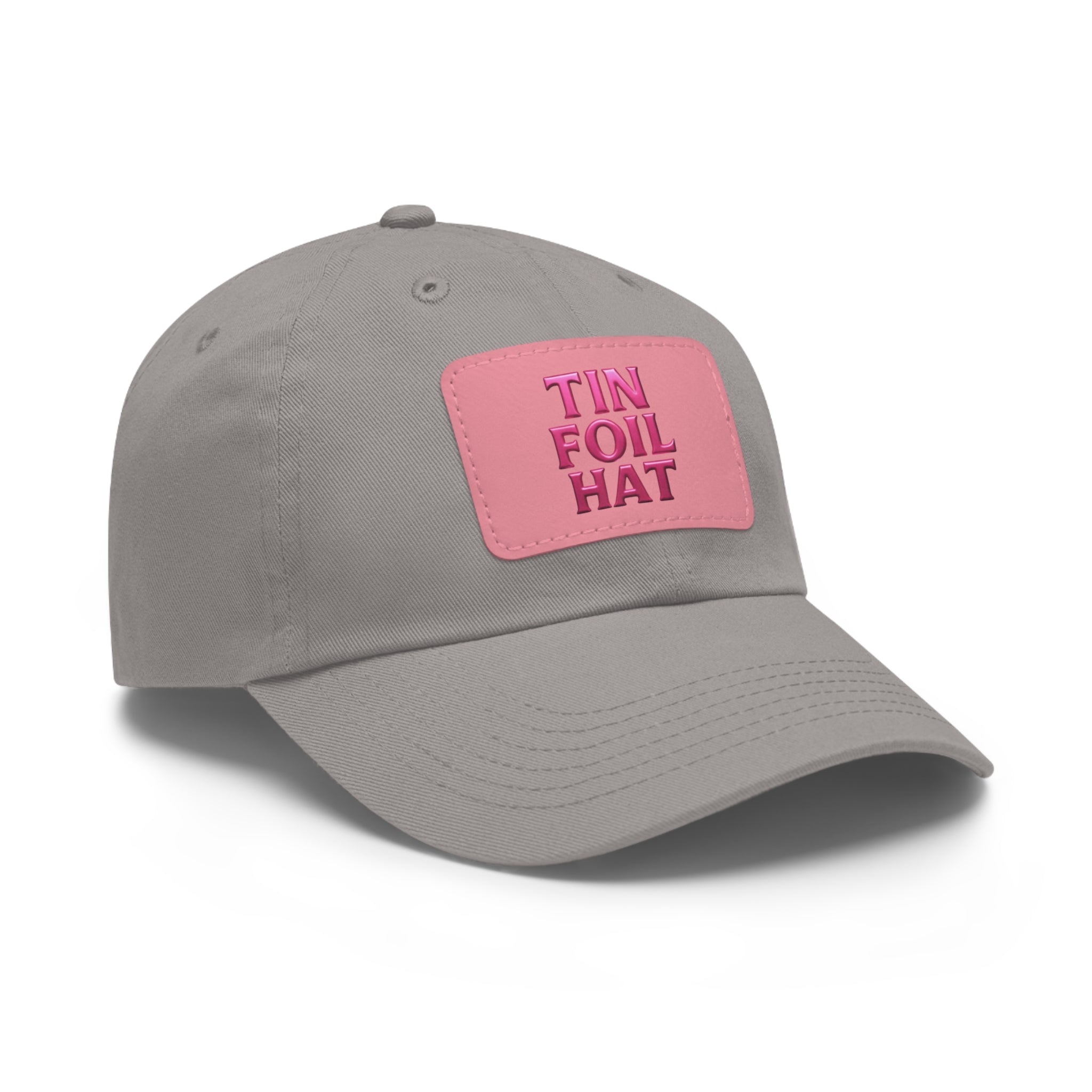 Dad Hat — Pink Leather Patch “TIN FOIL HAT” Embroidered Cap