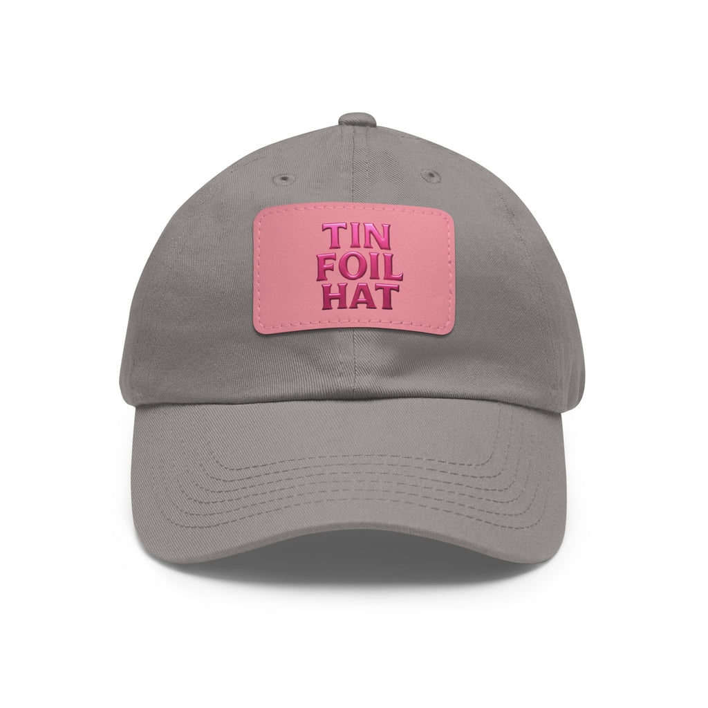 Dad Hat — Pink Leather Patch “TIN FOIL HAT” Embroidered Cap